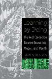 Learning by Doing: The Real Connection between Innovation Wages and Wealth