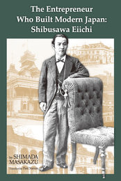 Entrepreneur Who Built Modern Japan: Shibusawa Eiichi (JAPAN LIBRARY)