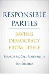 Responsible Parties: Saving Democracy from Itself
