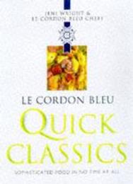 Le Cordon Bleu Quick Classics (Le Cordon Bleu Classics S.)