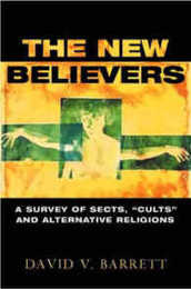 The New Believers: A Survey of Sects Cults and Alternative Religions