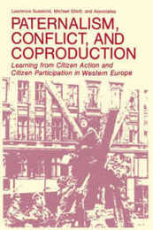 Paternalism Conflict and Coproduction: Learning from Citizen Action and Citizen Participation in Western Europe (Environment Development and Public Policy: Environmental Policy and Planning)