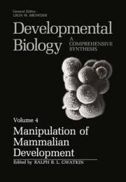 Developmental Biology: A Comprehensive Synthesis : Manipulation of Mammalian Development
