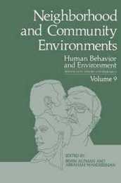 Neighborhood and Community Environments (Human Behavior and Environment 9)