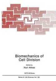 Biomechanics of Cell Division (Nato Science Series A:)