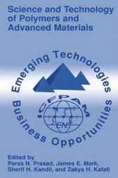 Science and Technology of Polymers and Advanced Materials: Emerging Technologies and Business Opportunities
