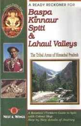 Ready Reckoner for Baspa Kinnaur Spiti and Lahaul Valleys: Motorist and Treekers Guide with Map