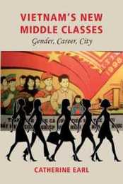 Vietnam's New Middle Classes: Gender Career City (Gendering Asia 9)