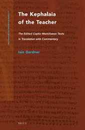 The Kephalaia of the Teacher: The Edited Coptic Manichaean Texts in Translation With Commentary (NAG HAMMADI AND MANICHAEAN STUDIES)