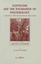 Skepticism and the Foundation of Epistemology: A Study in the Metalogical Fallacies (Brill's Studies in Intellectual History)