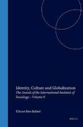 Identity Culture and Globalization (The Annals of the International Institute of Sociology New Series Volume 8)