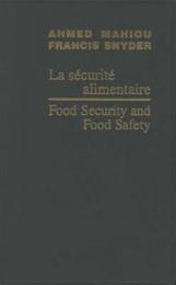 Food Security And Food Safety/la Securite Alimentaire (Recueil Des Cours - Colloques/workshops/ Law Books of the Academy)