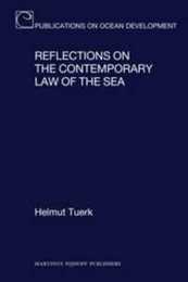 Reflections on the Contemporary Law of the Sea (Publications on Ocean Development 71)