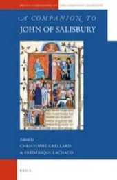 A Companion to John of Salisbury (Brill's Companions to the Christian Tradition 57)