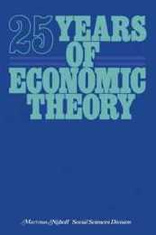 25 Years of Economic Theory: Retrospect and Prospect