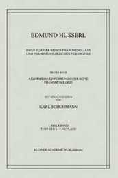 Ideen zu einer Reinen Phaenomenologie und Phaenomenologischen Philosophie: Erstes Buch: Allgemeine Einfuehrung in die Reine Phaenomenologie (Husserliana: Edmund Husserl ? Gesammelte Werke 3-1)