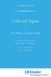 Collected Papers I. The Problem of Social Reality (Phaenomenologica 11)