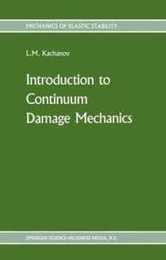 Introduction to Continuum Damage Mechanics (Mechanics of Elastic Stability 10)