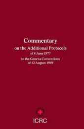 Commentary on the Additional Protocols of 8 June 1977 to the Geneva Conventions of 12 August 1949