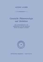 Genetische Phaenomenologie und Reduktion: Zur Letztbegruendung der Wissenschaft aus der radikalen Skepsis im Denken E. Husserls (Phaenomenologica 38)