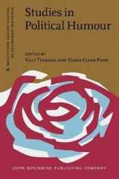Studies in Political Humour: In Between Political Critique and Public Entertainment (Discourse Approaches to Politics Society and Culture 46)