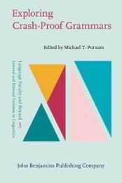Exploring Crash-Proof Grammars (Language Faculty and Beyond 3)