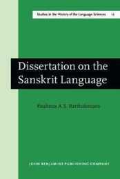 Dissertation on the Sanskrit Language (Studies in the History of the Language Sciences 12)