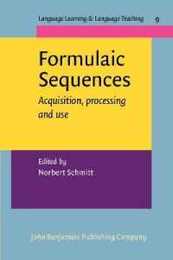 Formulaic Sequences: Acquisition processing and use (Language Learning & Language Teaching)
