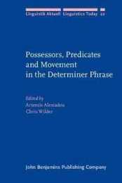 Possessors Predicates and Movement in the Determiner Phrase (Linguistik Aktuell/Linguistics Today)