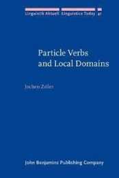Particle Verbs and Local Domains (Linguistik Aktuell/Linguistics Today)