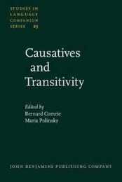 Causatives And Transitivity (Studies in Language Companion Series)