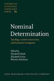 Nominal Determination: Typology Context Constraints and Historical Emergence (Studies in Language Companion Series 89)