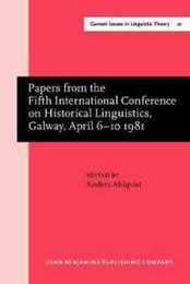 Papers from the 5th International Conference Historical: Referate Von Der Funften Internationalen Konferenz Fur Historischen Sic Sprachwissenschaft (Amsterdam Studies in the Theory and History of Linguistic Science. Series IV Current Issues in Linguistic Theory 21)