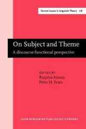 On Subject and Theme: A discourse functional perspective (Current Issues in Linguistic Theory)
