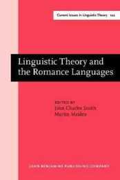 Linguistic Theory and the Romance Languages (Current Issues in Linguistic Theory)