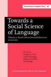 Towards a Social Science of Language: Papers in honor of William Labov. Volume 2: Social interaction and discourse structures (Current Issues in Linguistic Theory)