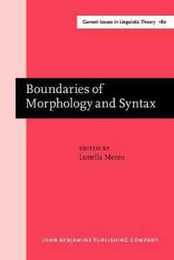 Boundaries of Morphology and Syntax (Current Issues in Linguistic Theory)