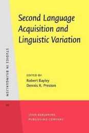 Second Language Acquisition and Linguistic Variation (Studies in Bilingualism)