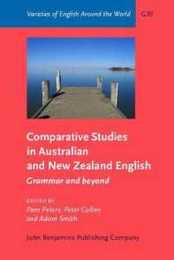 Comparative Studies in Australian and New Zealand English: Grammar and Beyond (Varieties of English Around the World G39)