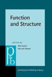 Function and Structure: In honor of Susumu Kuno (Pragmatics & Beyond New Series)