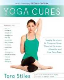 Yoga Cures: Simple Routines to Conquer More Than 50 Common Ailments and Live Pain-Free