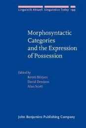 Morphosyntactic Categories and the Expression of Possession (Linguistik Aktuell / Linguistics Today 199)