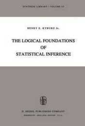 The Logical Foundations of Statistical Interference (Synthese Library 65)