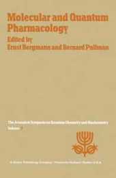 Molecular and Quantum Pharmacology: Proceedings of the Seventh Jerusalem Symposium on Quantum Chemistry and Biochemistry Held in Jerusalem March 31st?April 4th 1974 (Jerusalem Symposia 7)