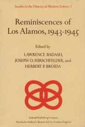 Reminiscences of Los Alamos 1943-1945 (Studies in the History of Modern Science 5)