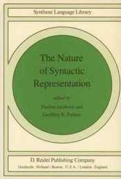 The Nature of Syntactic Representation (Studies in Linguistics and Philosophy 15)