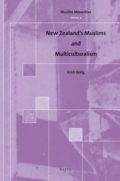 New Zealand's Muslims and Multiculturalism (Muslim Minorities 9)
