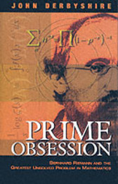 Prime Obsession: Bernhard Riemann and the Greatest Unsolved Problem in Mathematics
