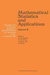 Mathematical Statistics and Applications: Proceedings of the 4th Pannonian Symposium on Mathematical Statistics Bad Tatzmannsdorf Austria 4?10 September 1983 Volume B