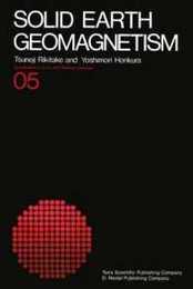 Solid Earth Geomagnetism (Developments in Earth and Planetary Sciences 5)